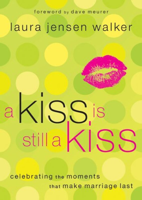 Book cover for "A Kiss Is Still a Kiss" by Laura Jensen Walker