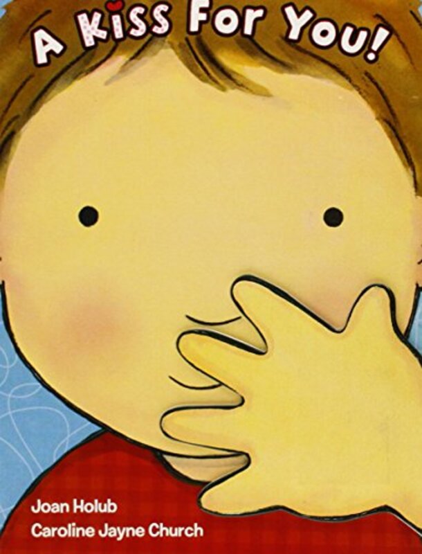 Book cover for "A Kiss for You!" by Joan Holub