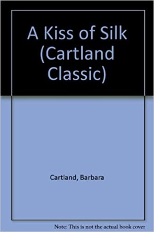 Book cover for "A Kiss of Silk" by Barbara Cartland