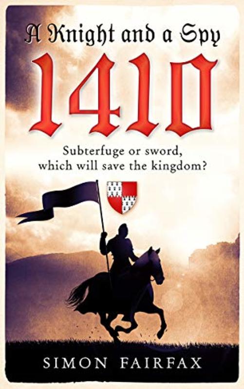 Book cover for "A Knight and a Spy 1410" by Simon Fairfax