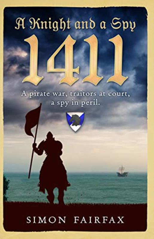 Book cover for "A Knight and a Spy 1411" by Simon Fairfax