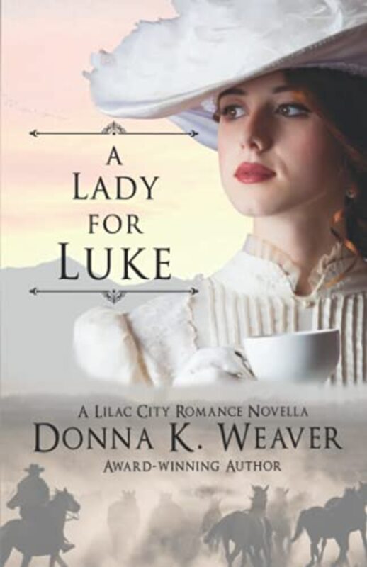 Book cover for "A Lady for Luke" by Donna K Weaver