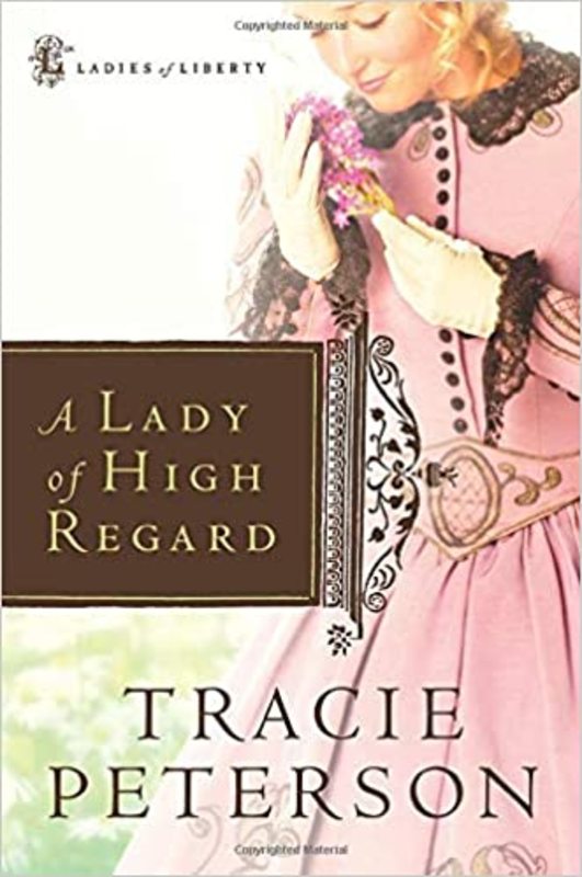 Book cover for "A Lady of High Regard" by Tracie Peterson