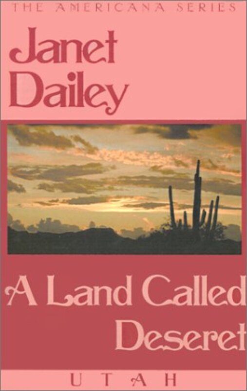 Book cover for "A Land Called Deseret: Utah" by Janet Dailey