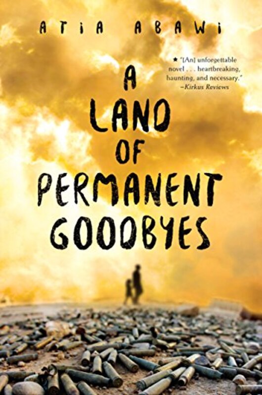 Book cover for "A Land of Permanent Goodbyes" by Atia Abawi
