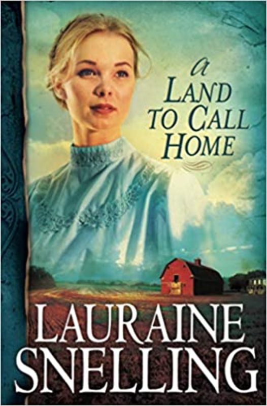 Book cover for "A Land to Call Home" by Lauraine Snelling