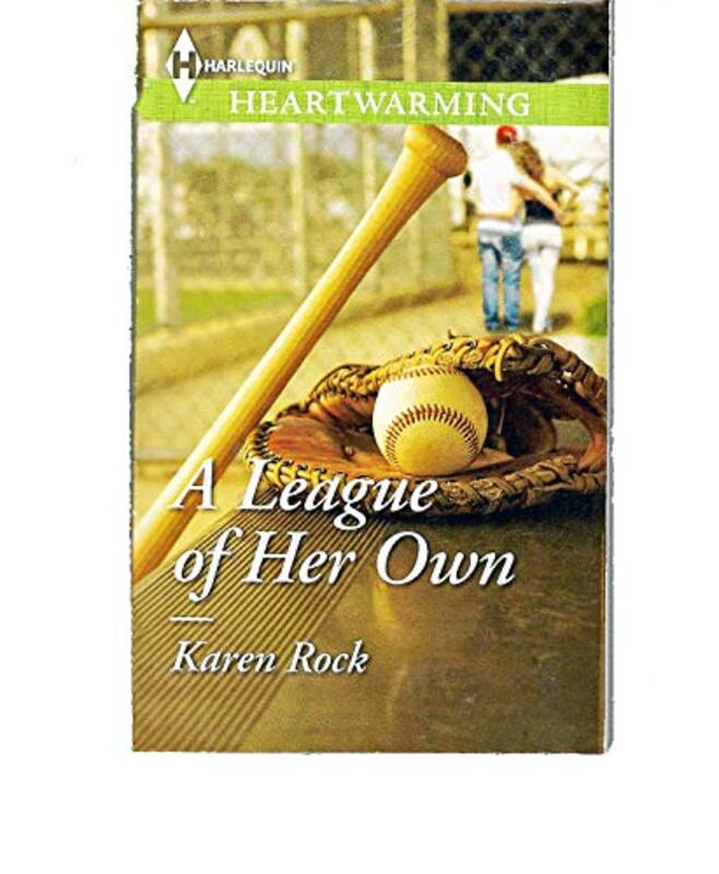 Book cover for "A League of Her Own" by Karen Rock