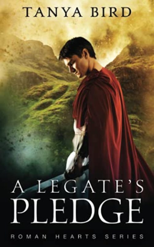 Book cover for "A Legate's Pledge" by Tanya Bird