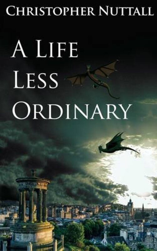 Book cover for "A Life Less Ordinary" by Christopher G Nuttall