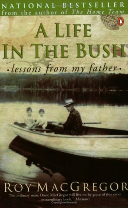 Book cover for "A Life in the Bush" by Roy MacGregor