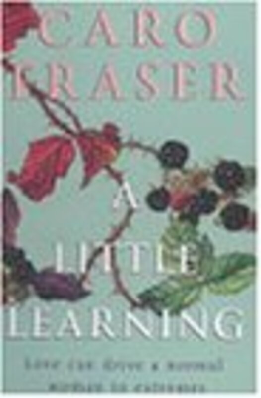 Book cover for "A Little Learning" by Caro Fraser