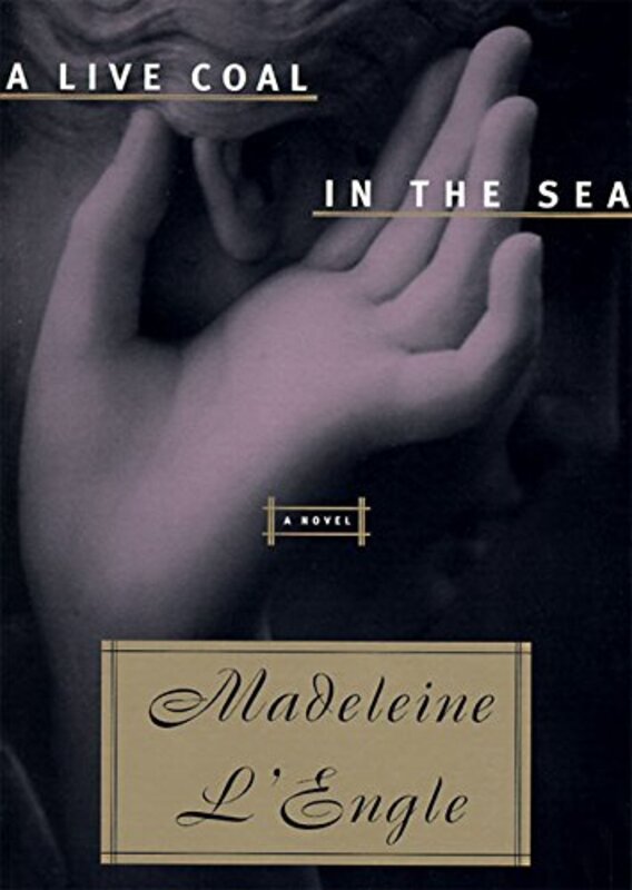 Book cover for "A Live Coal in the Sea" by Madeleine L'Engle