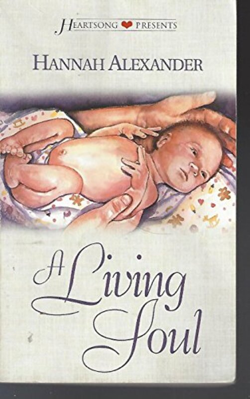 Book cover for "A Living Soul" by Hannah Alexander