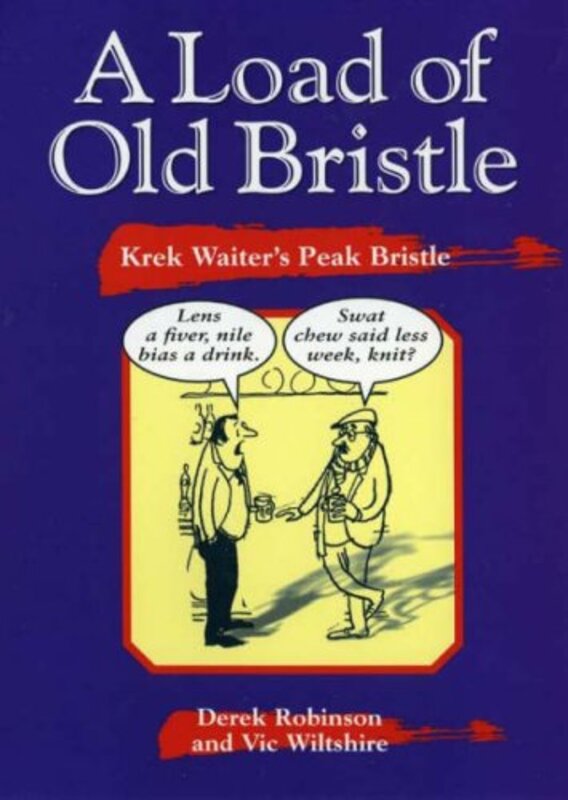 Book cover for "A Load of Old Bristle" by Derek Robinson