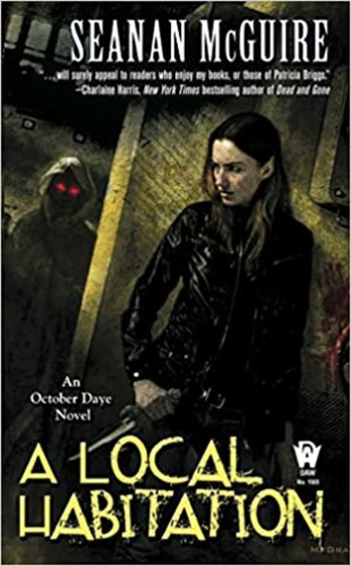 Book cover for "A Local Habitation" by Seanan McGuire