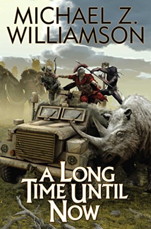 Book cover for "A Long Time Until Now" by Michael Z Williamson
