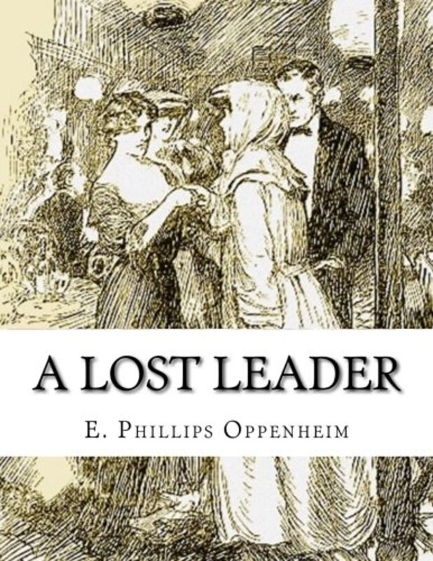 Book cover for "A Lost Leader" by E Phillips Oppenheim