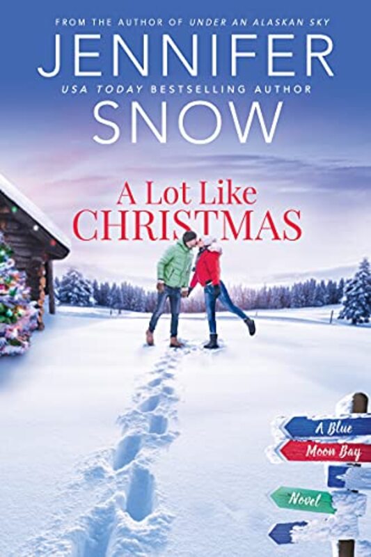 Book cover for "A Lot Like Christmas" by Jennifer Snow