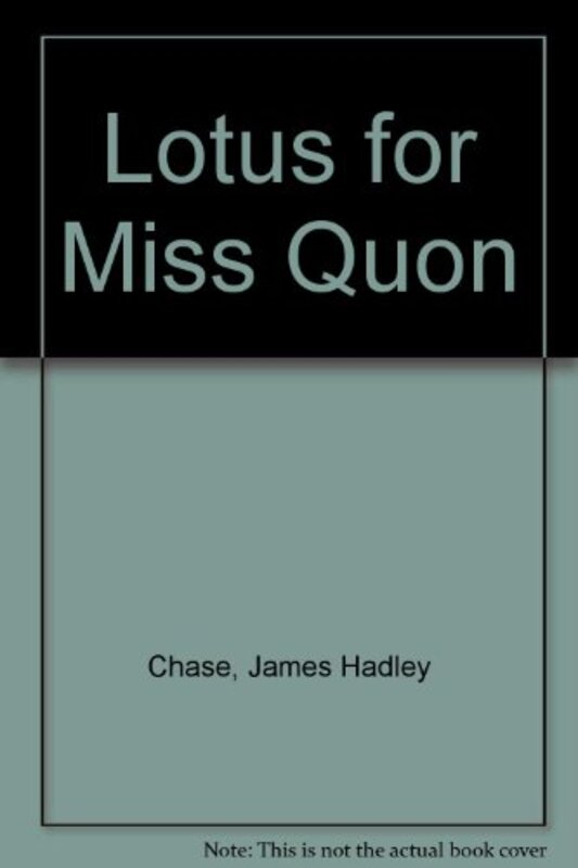 Book cover for "A Lotus for Miss Quon" by James Hadley Chase