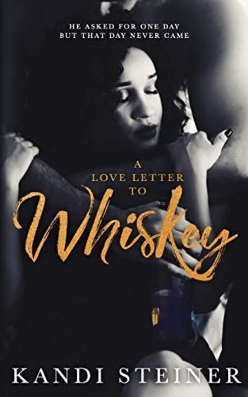Book cover for "A Love Letter to Whiskey" by Kandi Steiner