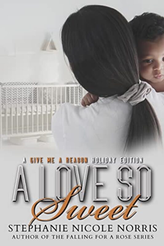 Book cover for "A Love So Sweet" by Stephanie Nicole Norris