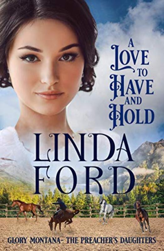 Book cover for "A Love to Have and to Hold" by Linda Ford