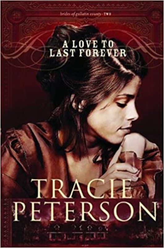 Book cover for "A Love to Last Forever" by Tracie Peterson