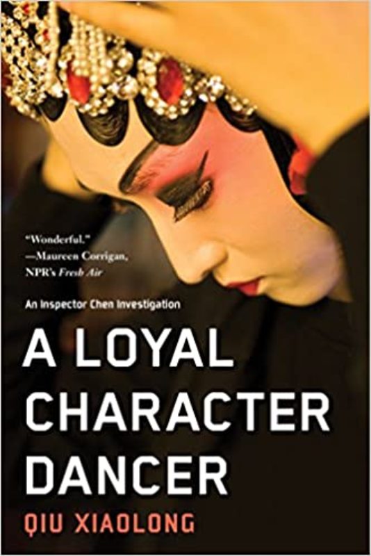 Book cover for "A Loyal Character Dancer" by Qiu Xiaolong