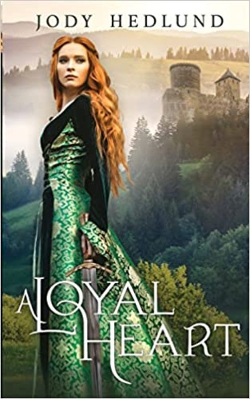 Book cover for "A Loyal Heart" by Jody Hedlund