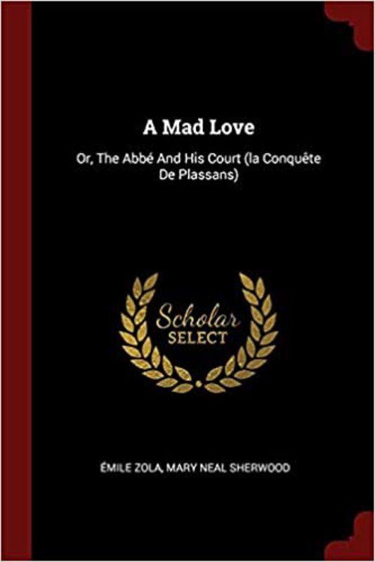 Book cover for "A Mad Love" by Émile Zola