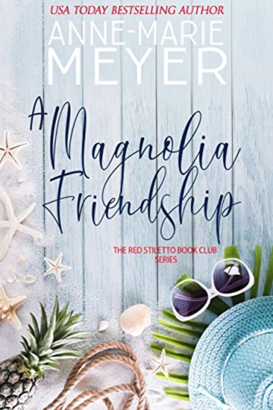 Book cover for "A Magnolia Friendship" by Anne Marie Meyer