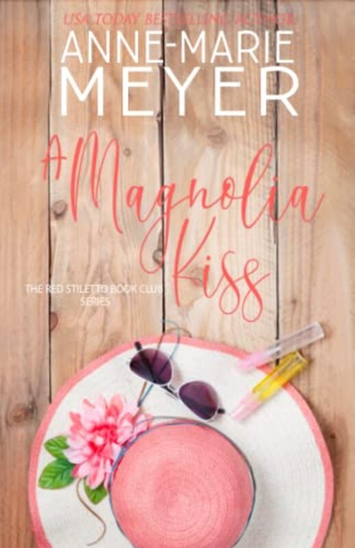 Book cover for "A Magnolia Kiss" by Anne Marie Meyer
