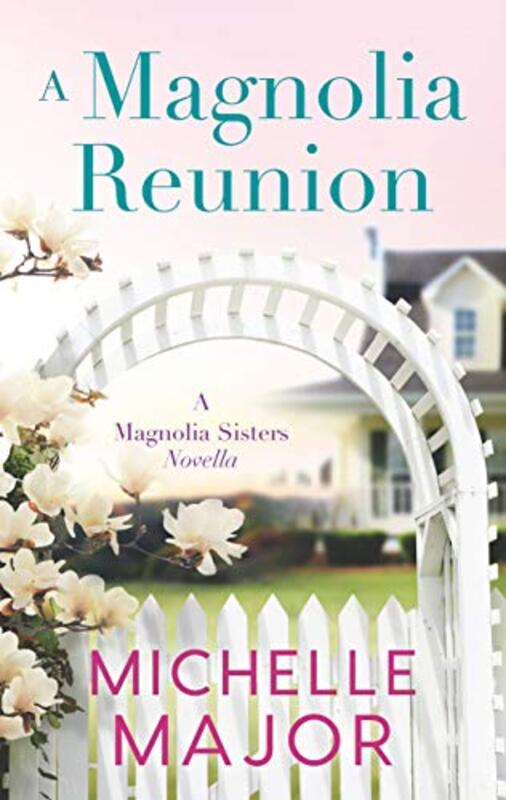 Book cover for "A Magnolia Reunion" by Michelle Major