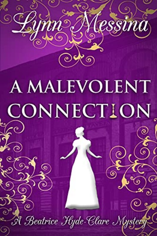 Book cover for "A Malevolent Connection" by Lynn Messina