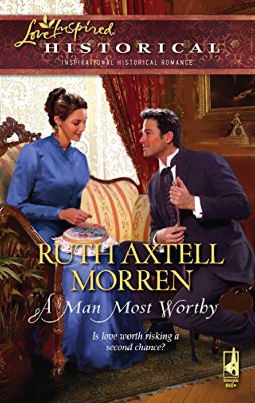 Book cover for "A Man Most Worthy" by Ruth Axtell Morren