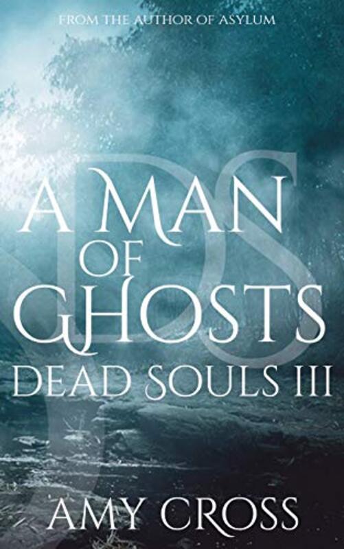 Book cover for "A Man of Ghosts" by Amy Cross