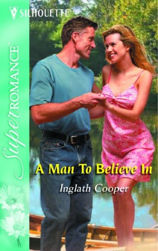 Book cover for "A Man to Believe In" by Inglath Cooper