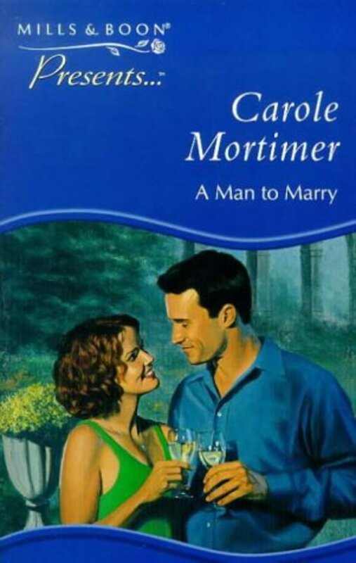 Book cover for "A Man to Marry" by Carole Mortimer