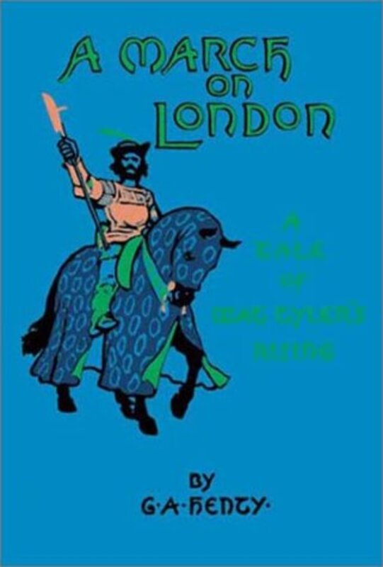 Book cover for "A March on London" by GA Henty