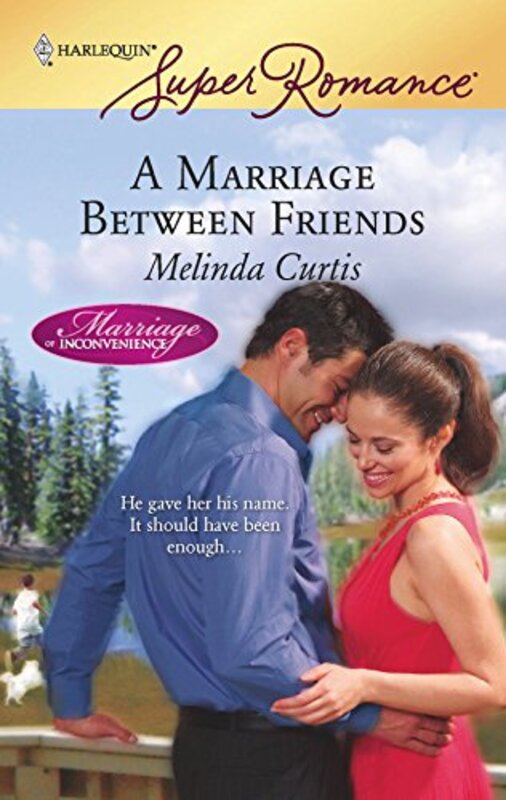 Book cover for "A Marriage Between Friends" by Melinda Curtis