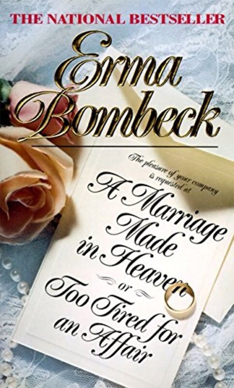 Book cover for "A Marriage Made in Heaven or Too Tired for an Affair" by Erma Bombeck