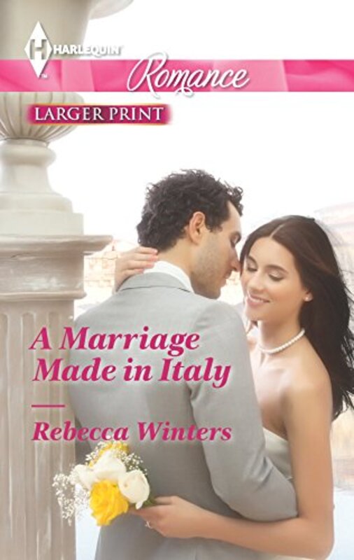 Book cover for "A Marriage Made in Italy" by Rebecca Winters