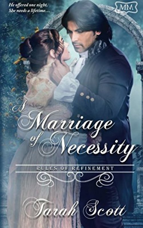 Book cover for "A Marriage of Necessity: Rules of Refinement" by Tarah Scott