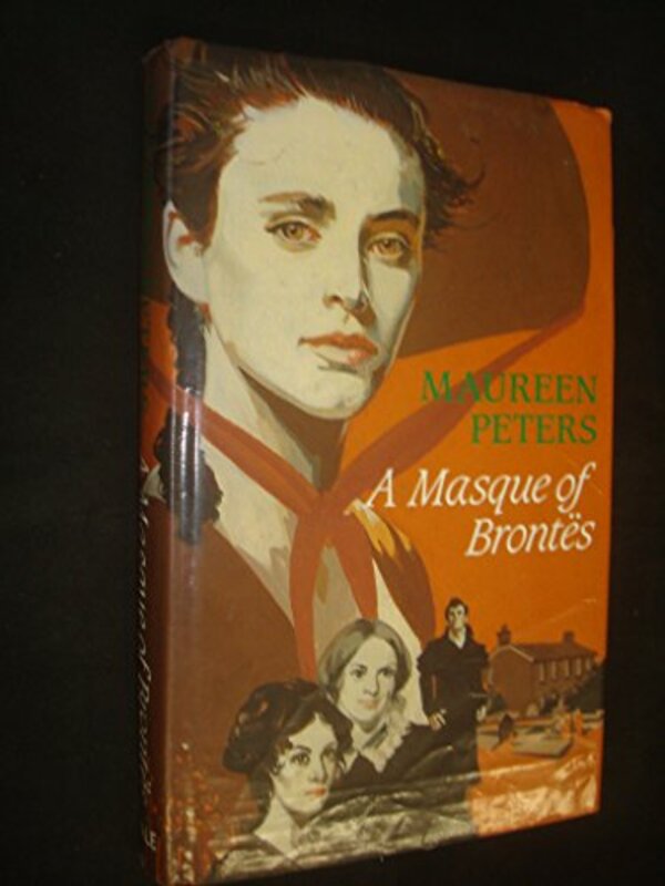 Book cover for "A Masque Of Brontës" by Maureen Peters