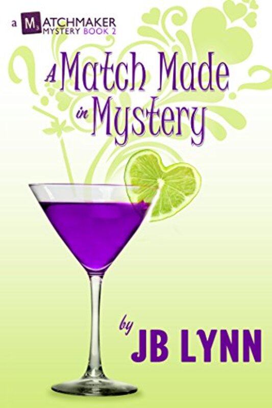 Book cover for "A Match Made in Mystery" by JB Lynn