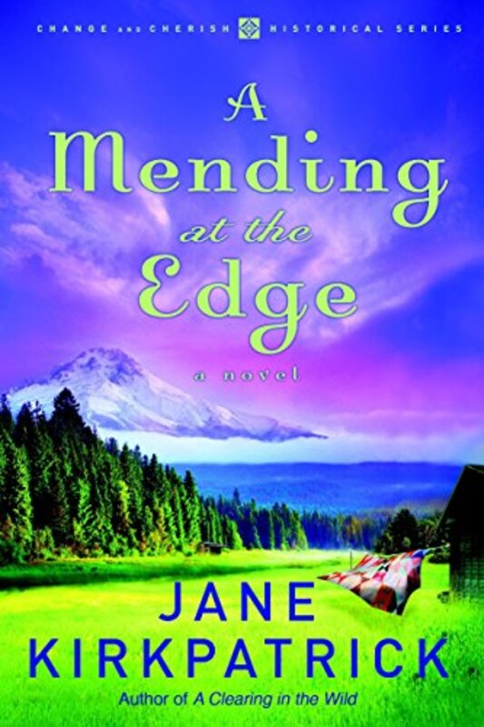 Book cover for "A Mending at the Edge" by Jane Kirkpatrick