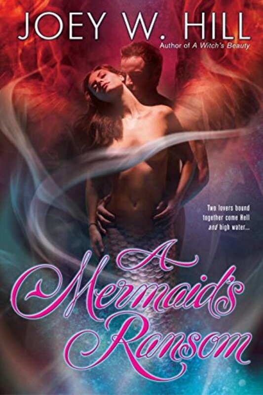 Book cover for "A Mermaid's Ransom" by Joey W Hill