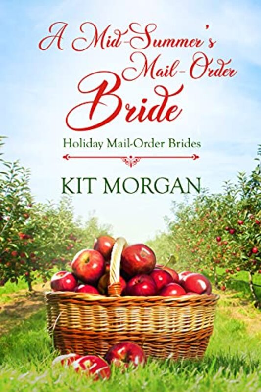 Book cover for "A Mid-Summer's Mail-Order Bride" by Kit Morgan