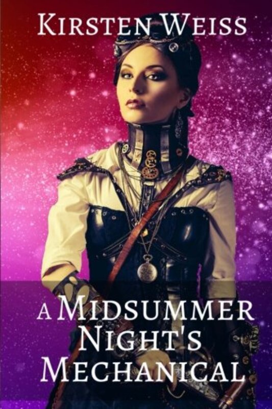 Book cover for "A Midsummer Night's Mechanical" by Kirsten Weiss