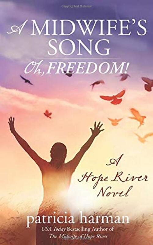 Book cover for "A Midwife's Song: Oh, Freedom!" by Patricia Harman